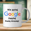 Kubek dla nauczyciela - Nie pytaj Google